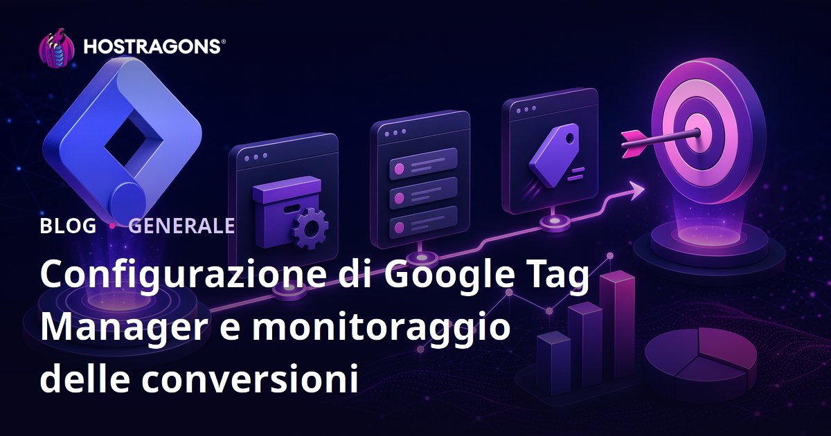 Configurazione di Google Tag Manager e monitoraggio delle conversioni