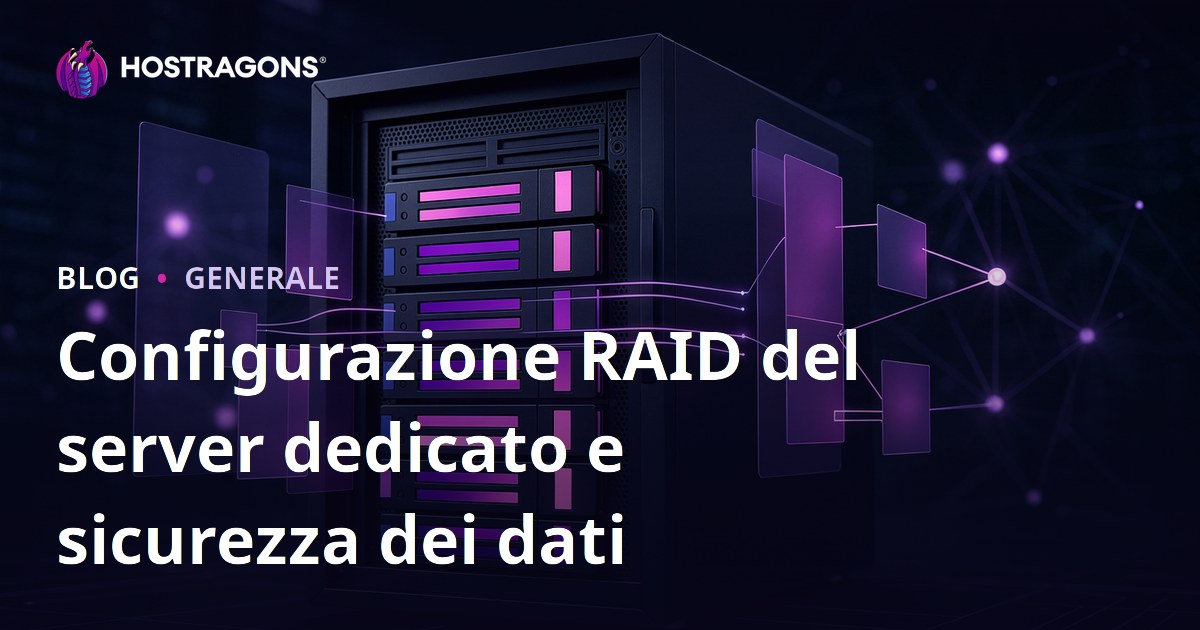 Configurazione RAID del server dedicato e sicurezza dei dati
