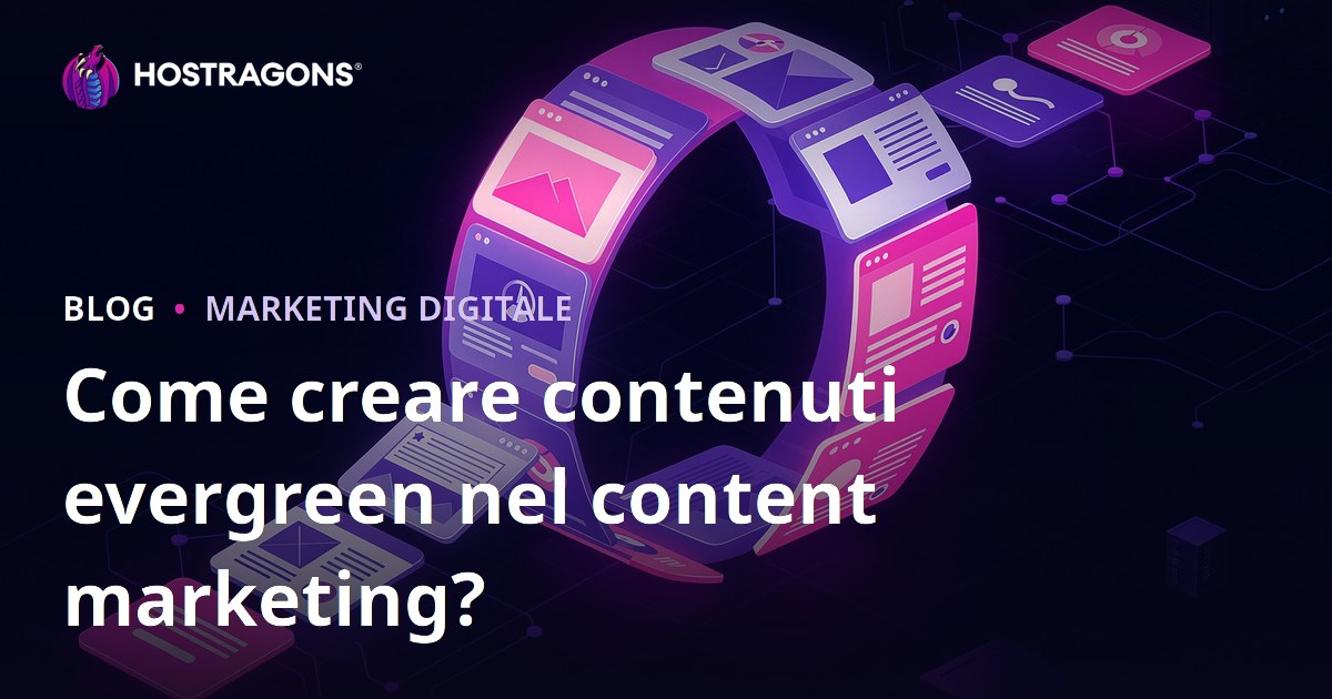 Come creare contenuti evergreen nel content marketing?