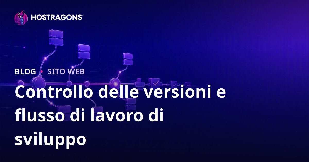 Controllo delle versioni e flusso di lavoro di sviluppo