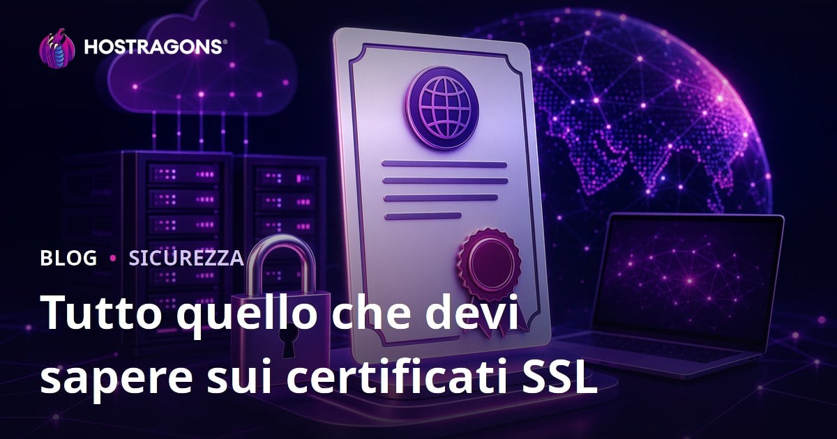 Tutto quello che devi sapere sui certificati SSL