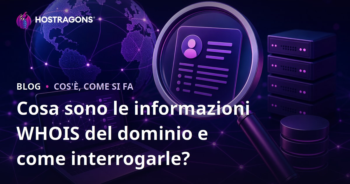Cosa sono le informazioni WHOIS del dominio e come interrogarle?