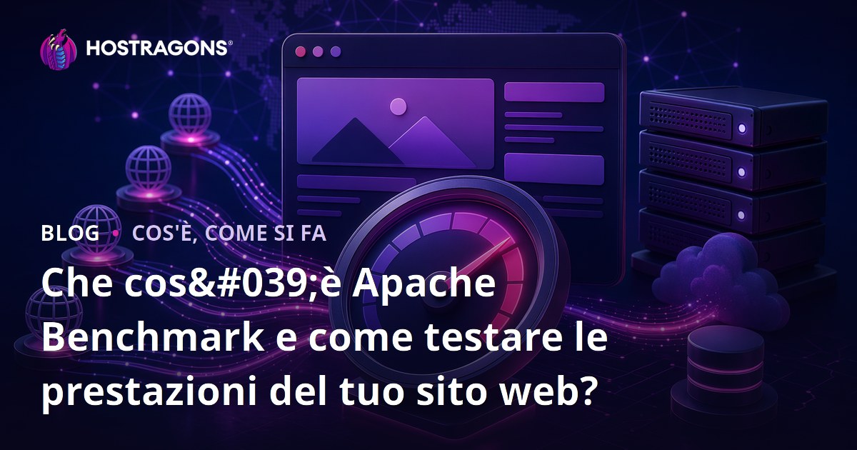 Che cos'è Apache Benchmark e come testare le prestazioni del tuo sito web?