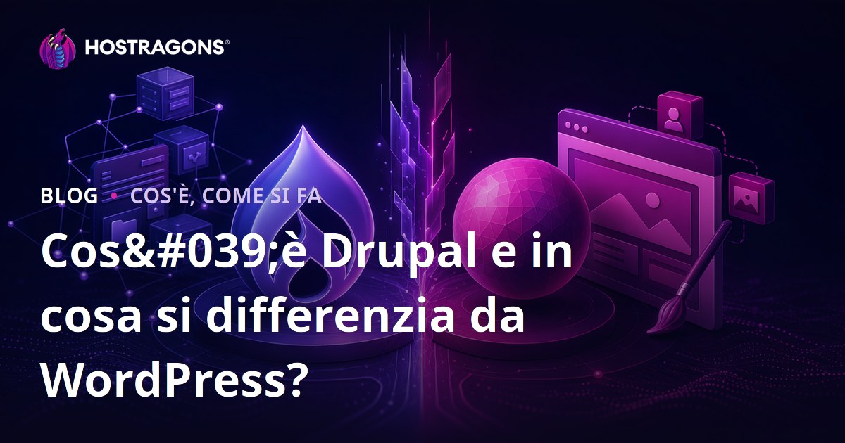 Cos'è Drupal e in cosa si differenzia da WordPress?