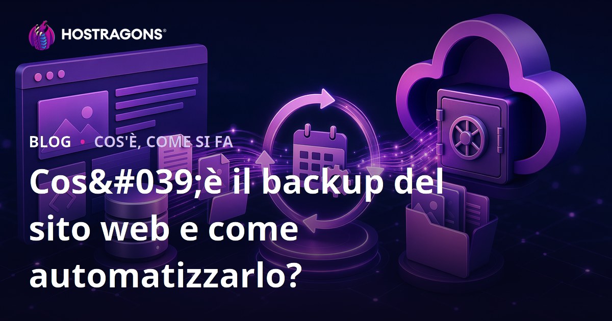 Cos'è il backup del sito web e come automatizzarlo?