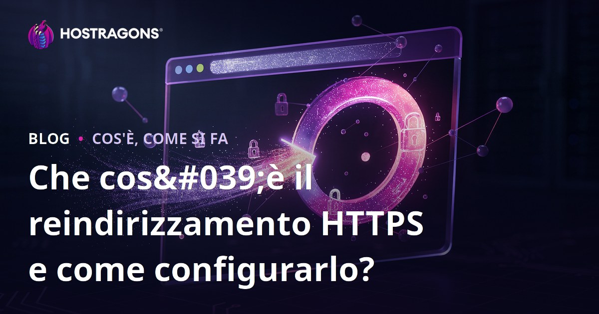 Che cos'è il reindirizzamento HTTPS e come configurarlo?