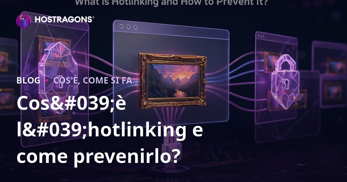 Cos'è l'hotlinking e come prevenirlo?