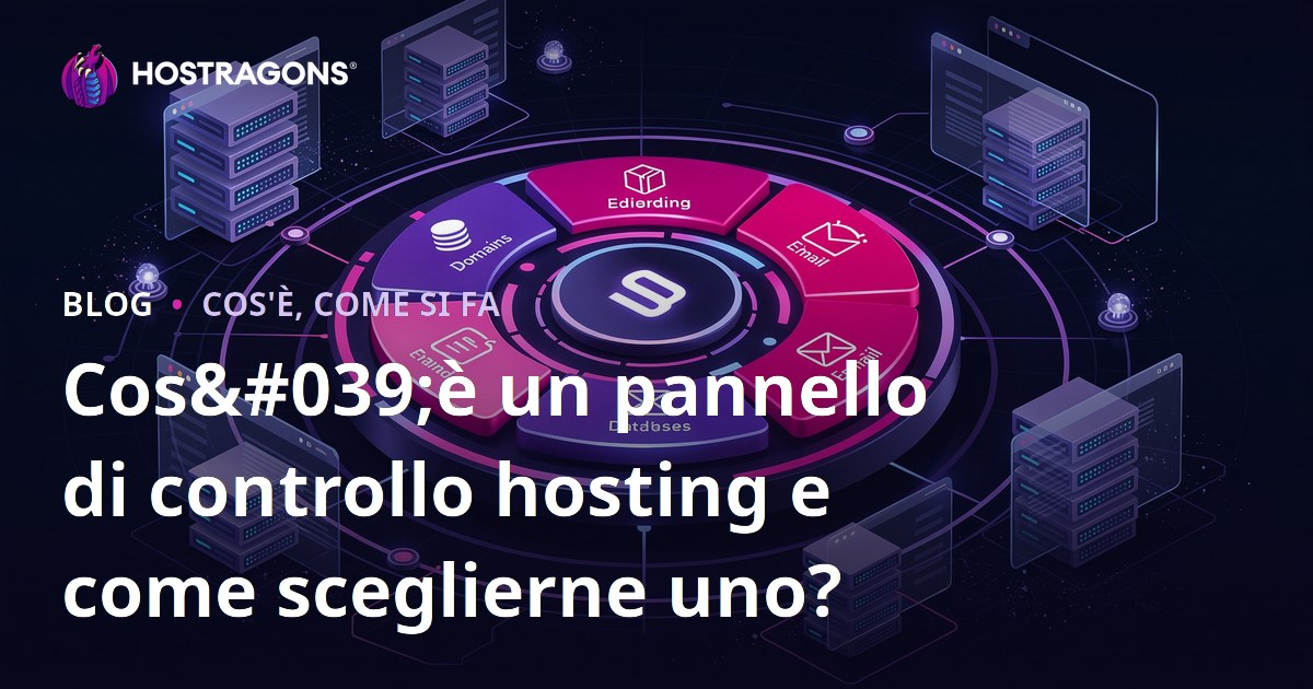 Cos'è un pannello di controllo hosting e come sceglierne uno?