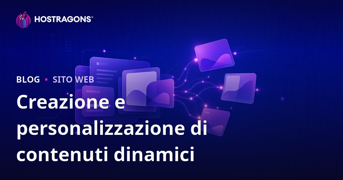 Creazione e personalizzazione di contenuti dinamici