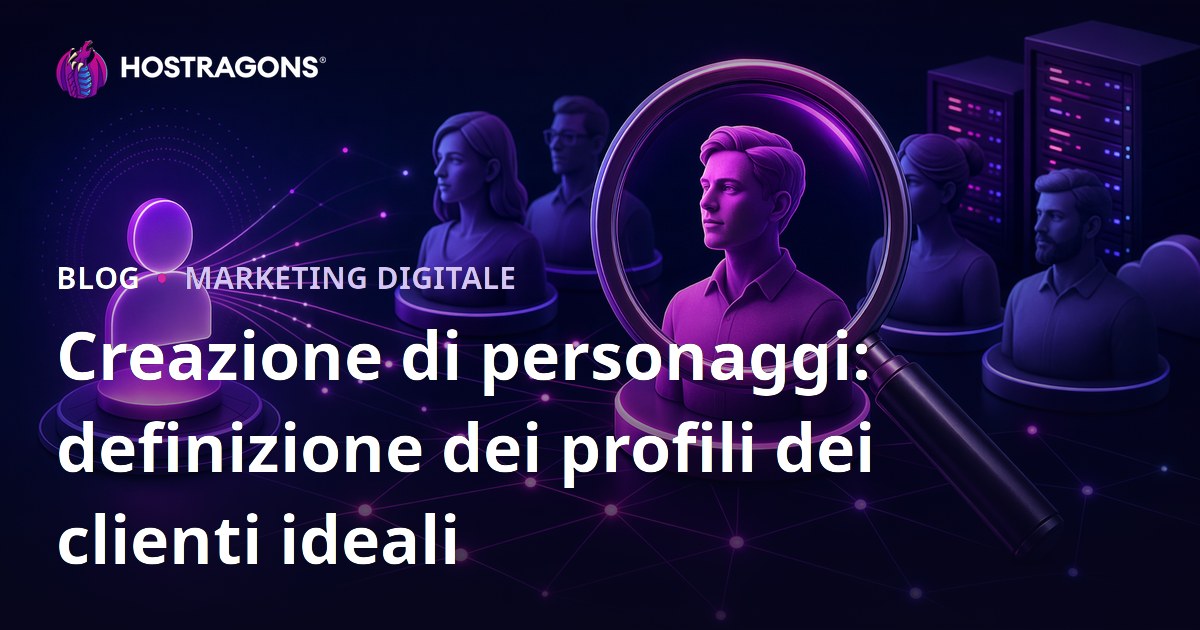 Creazione di personaggi: definizione dei profili dei clienti ideali