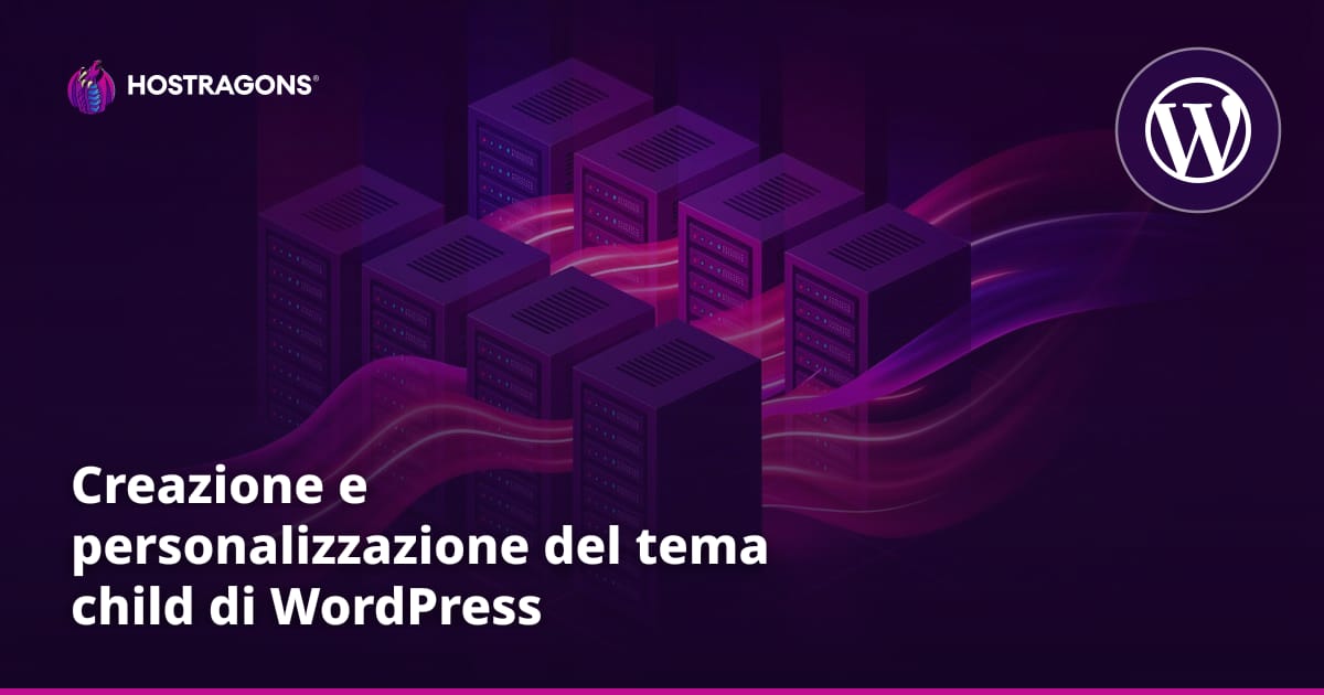 Creazione e personalizzazione del tema child di WordPress