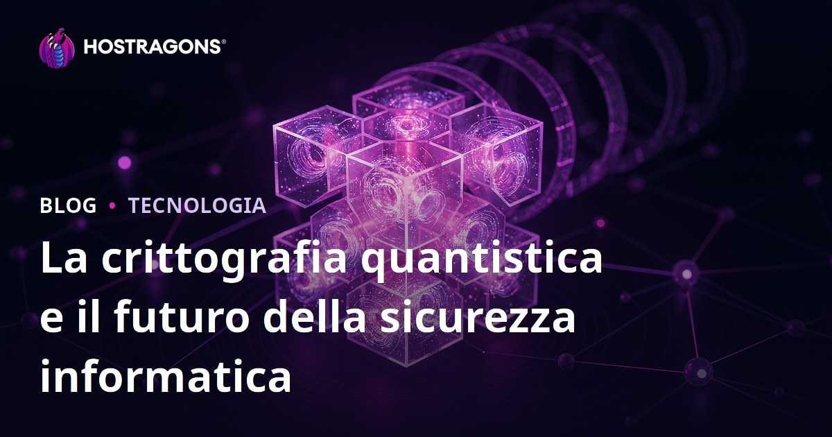 La crittografia quantistica e il futuro della sicurezza informatica