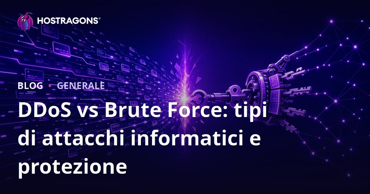 DDoS vs Brute Force: tipi di attacchi informatici e protezione