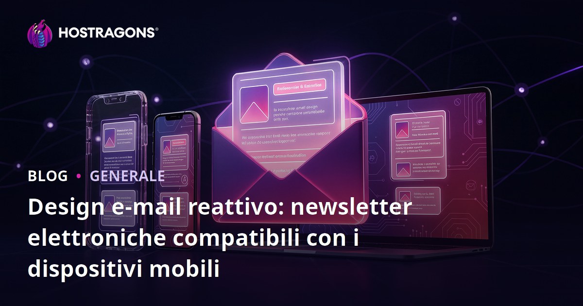 Design e-mail reattivo: newsletter elettroniche compatibili con i dispositivi mobili