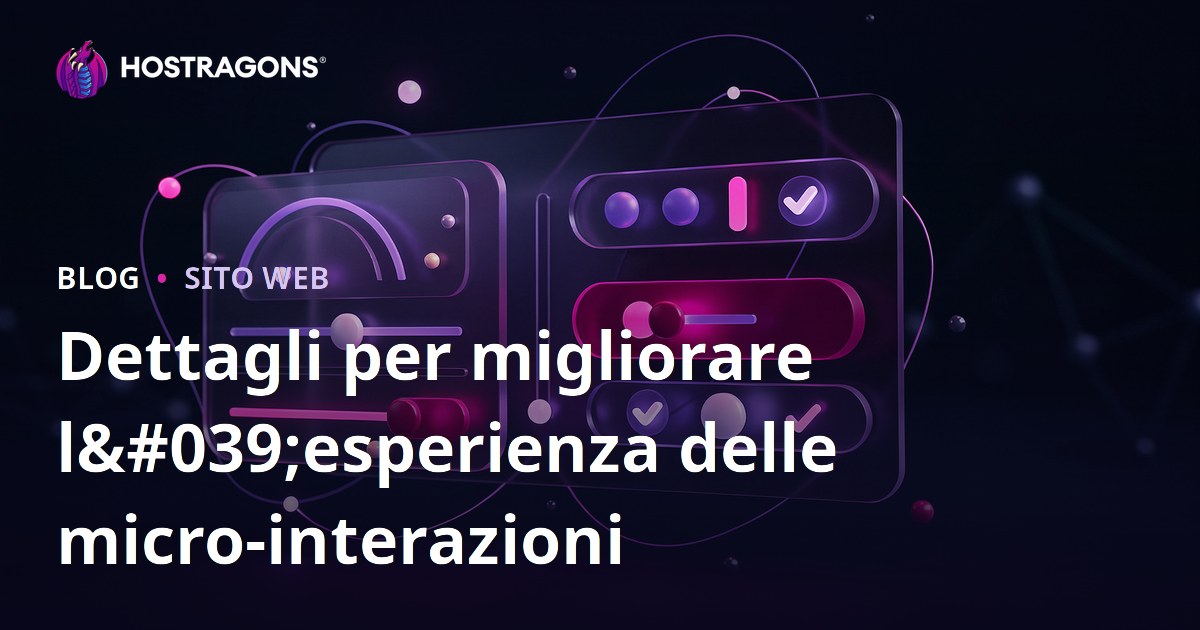 Dettagli per migliorare l'esperienza delle micro-interazioni