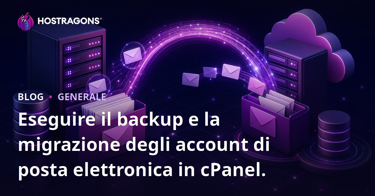 Eseguire il backup e la migrazione degli account di posta elettronica in cPanel.