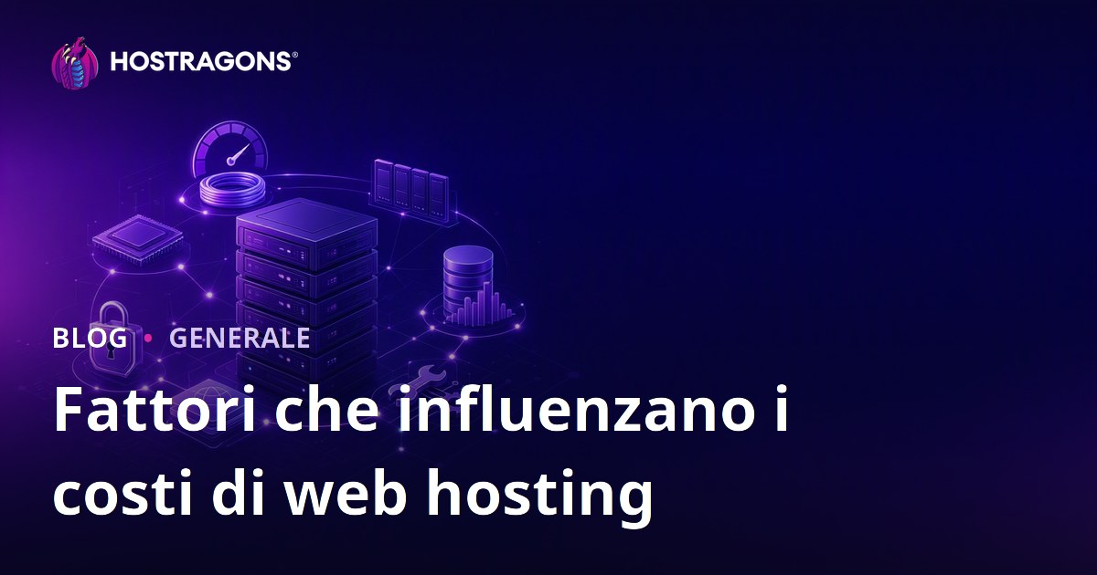 Fattori che influenzano i costi di web hosting