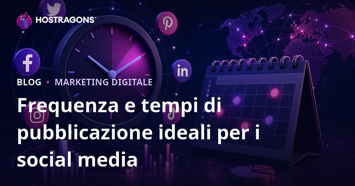 Frequenza e tempi di pubblicazione ideali per i social media