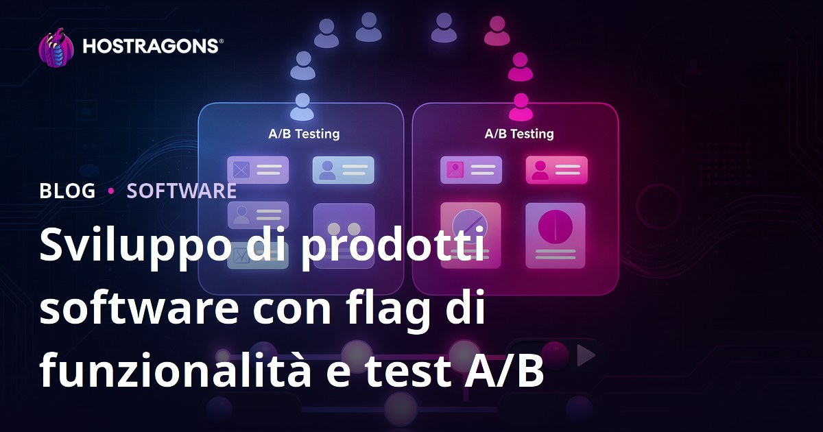 Sviluppo di prodotti software con flag di funzionalità e test A/B