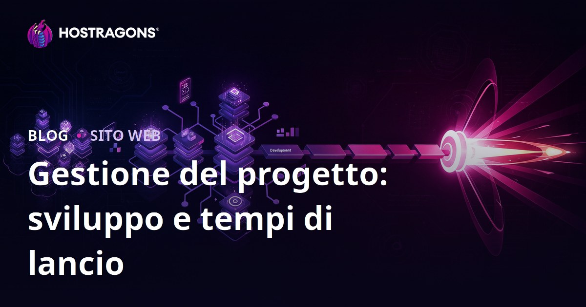 Gestione del progetto: sviluppo e tempi di lancio