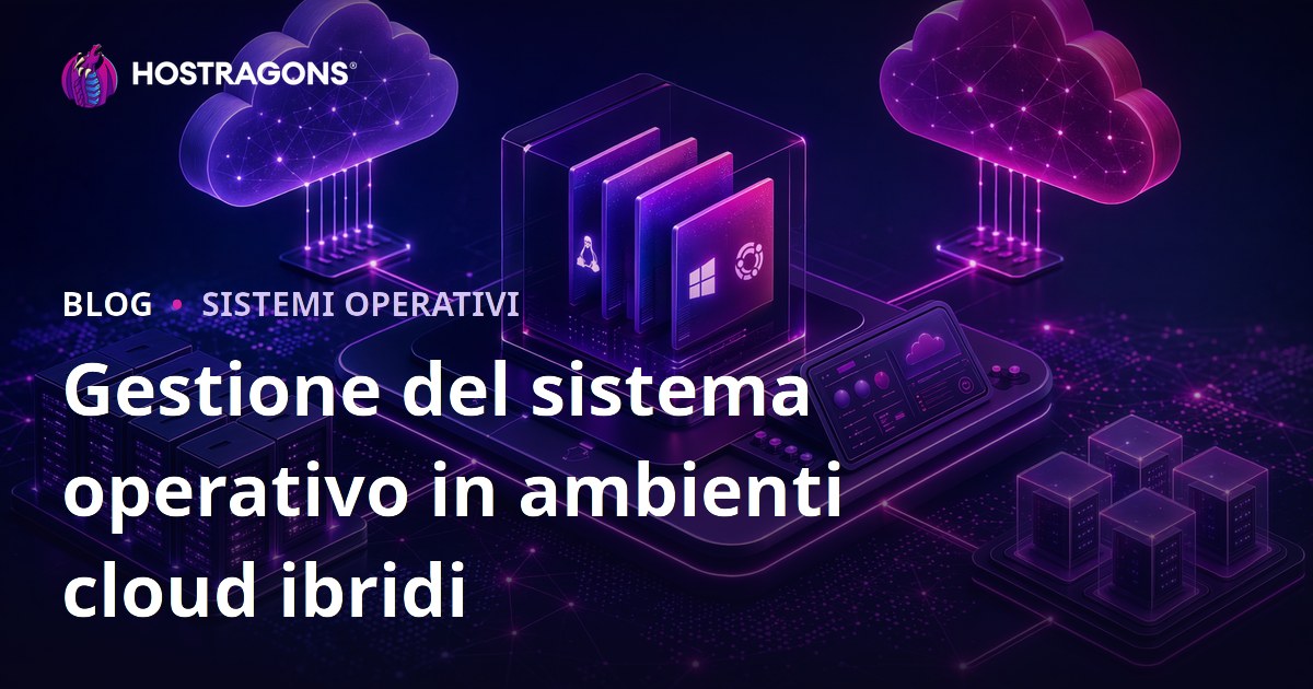 Gestione del sistema operativo in ambienti cloud ibridi