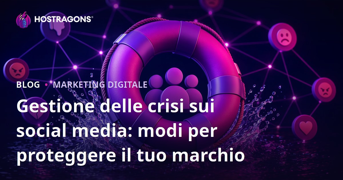 Gestione delle crisi sui social media: modi per proteggere il tuo marchio