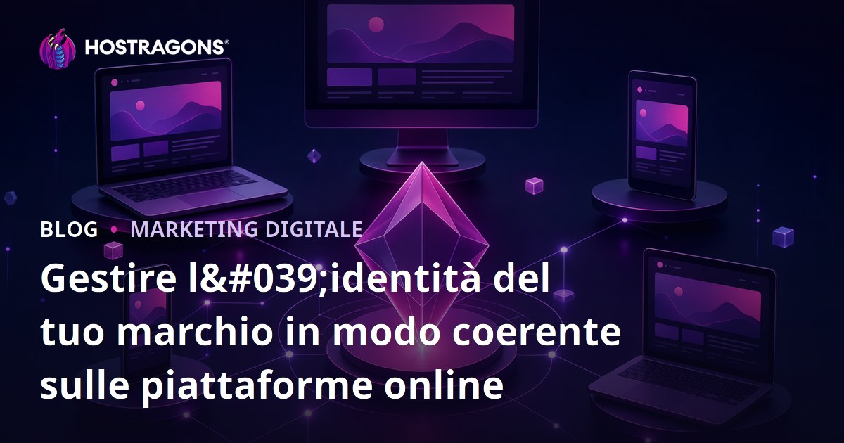 Gestire l'identità del tuo marchio in modo coerente sulle piattaforme online