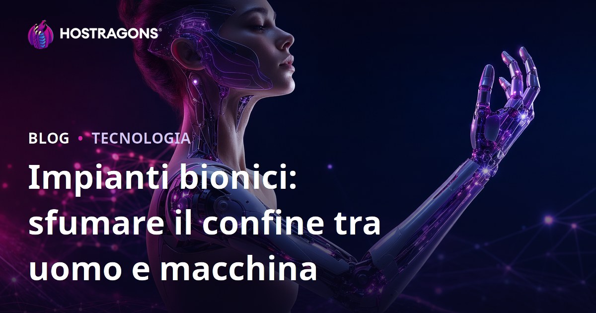 Impianti bionici: sfumare il confine tra uomo e macchina