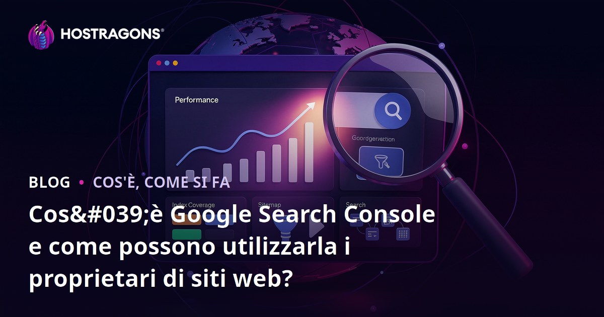 Cos'è Google Search Console e come possono utilizzarla i proprietari di siti web?