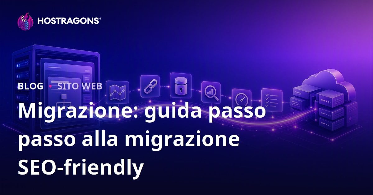 Migrazione: guida passo passo alla migrazione SEO-friendly