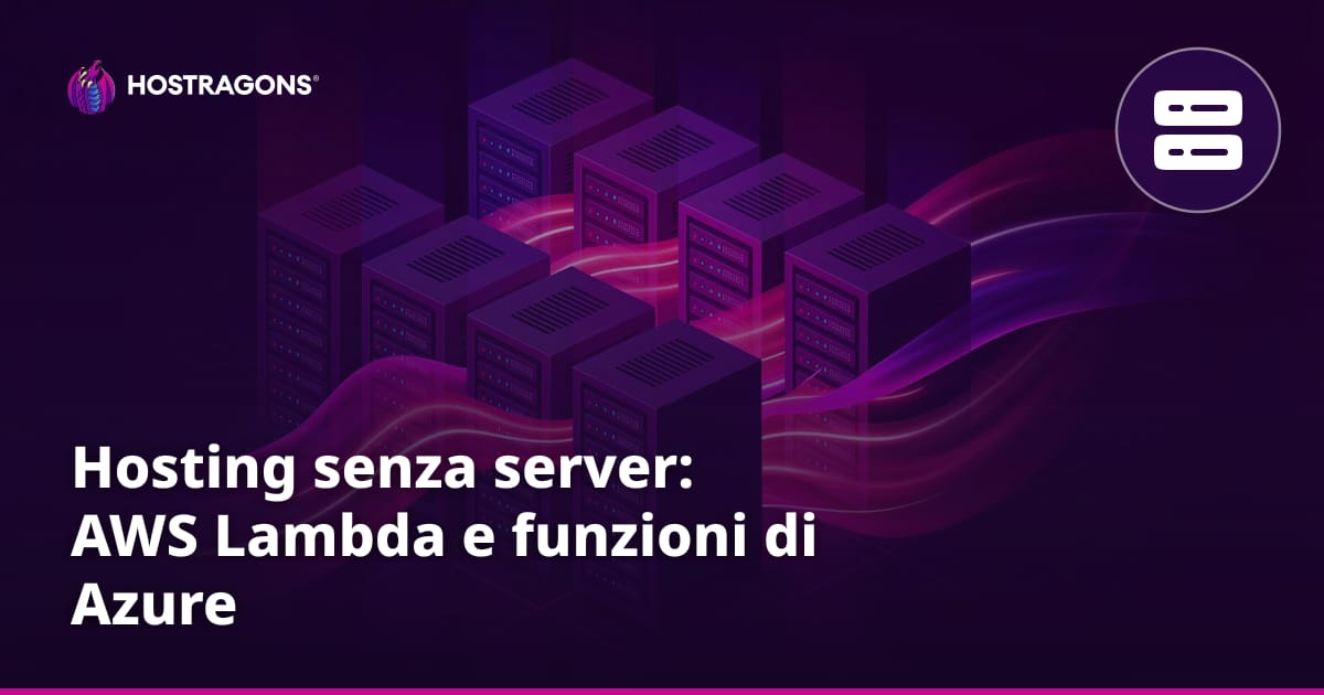 Hosting senza server: AWS Lambda e funzioni di Azure