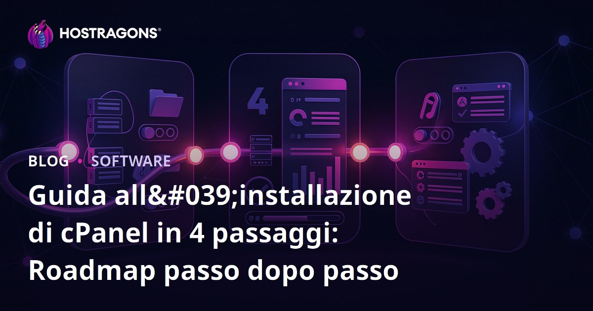 Guida all'installazione di cPanel in 4 passaggi: Roadmap passo dopo passo