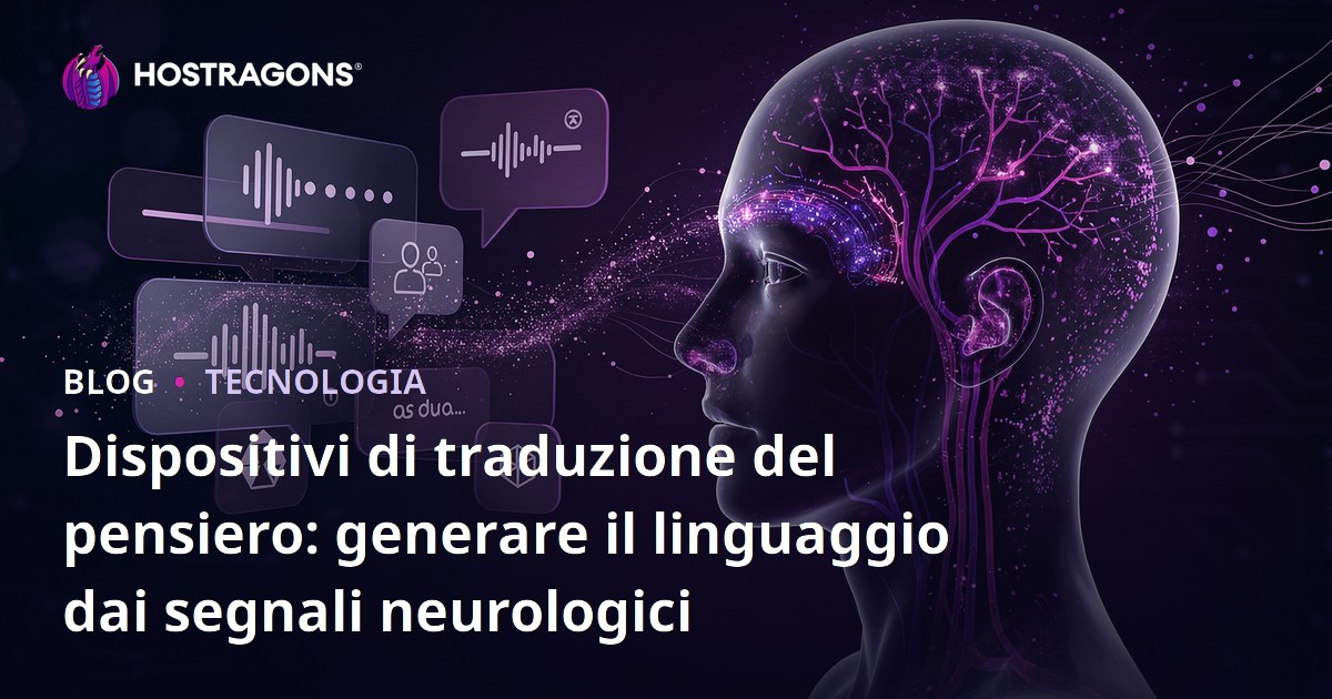 Dispositivi di traduzione del pensiero: generare il linguaggio dai segnali neurologici