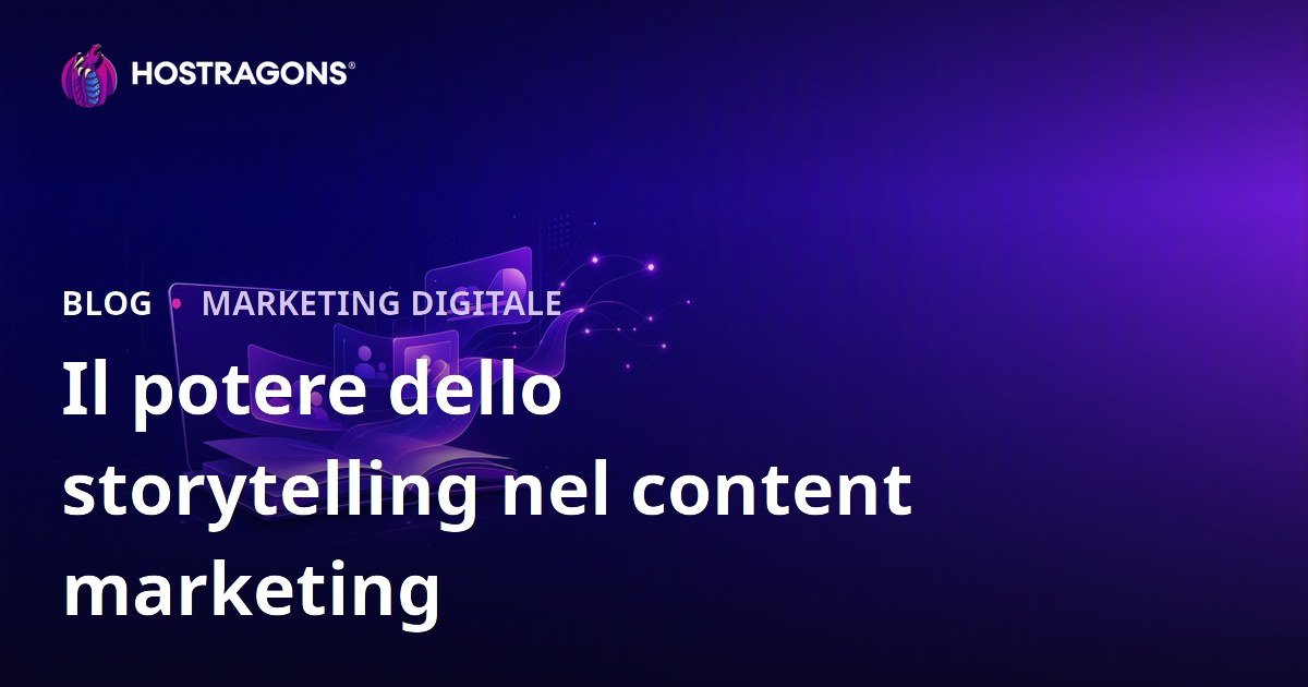 Il potere dello storytelling nel content marketing