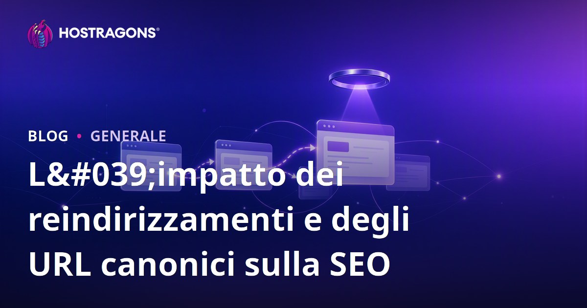 L'impatto dei reindirizzamenti e degli URL canonici sulla SEO