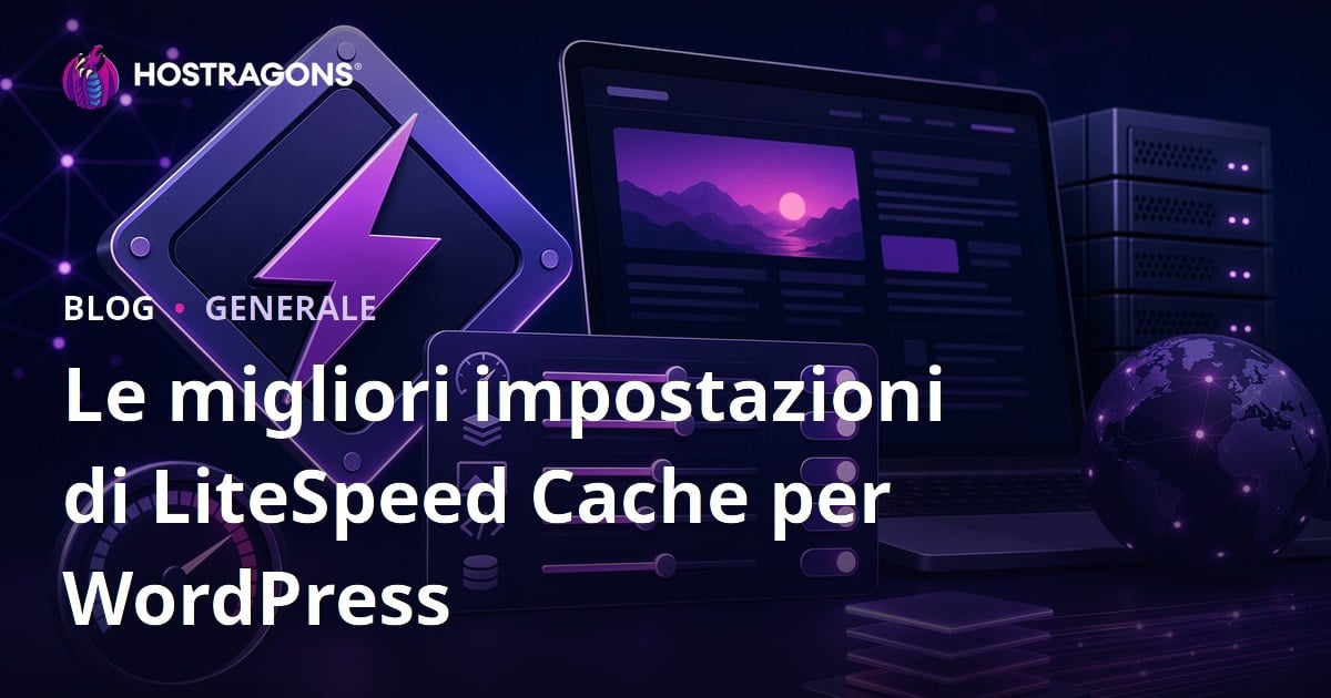 Le migliori impostazioni di LiteSpeed Cache per WordPress