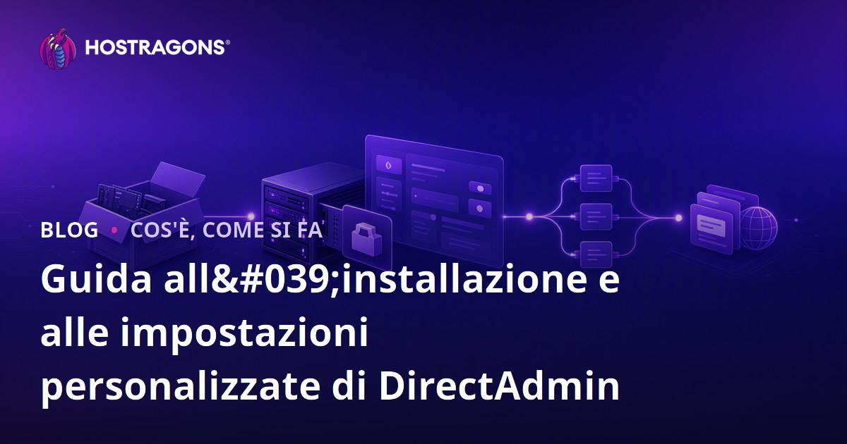 Guida all'installazione e alle impostazioni personalizzate di DirectAdmin