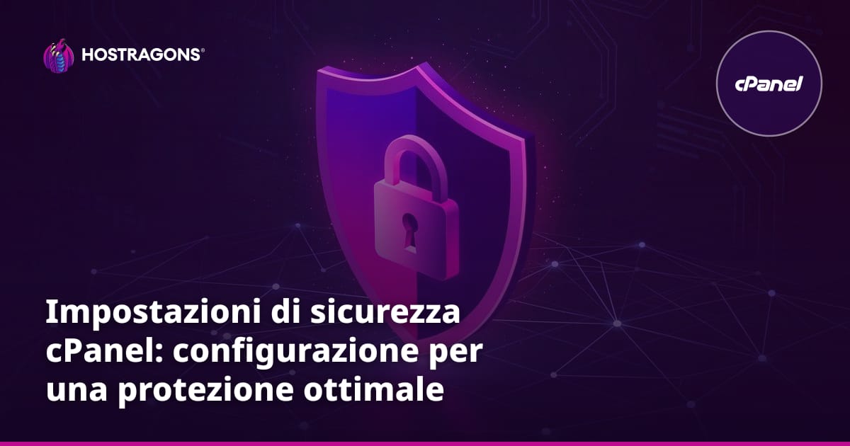Impostazioni di sicurezza cPanel: configurazione per una protezione ottimale