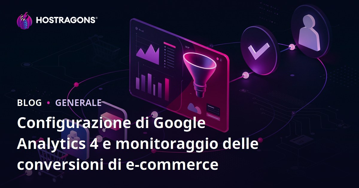 Installazione di Google Analytics 4 e monitoraggio delle conversioni e-commerce