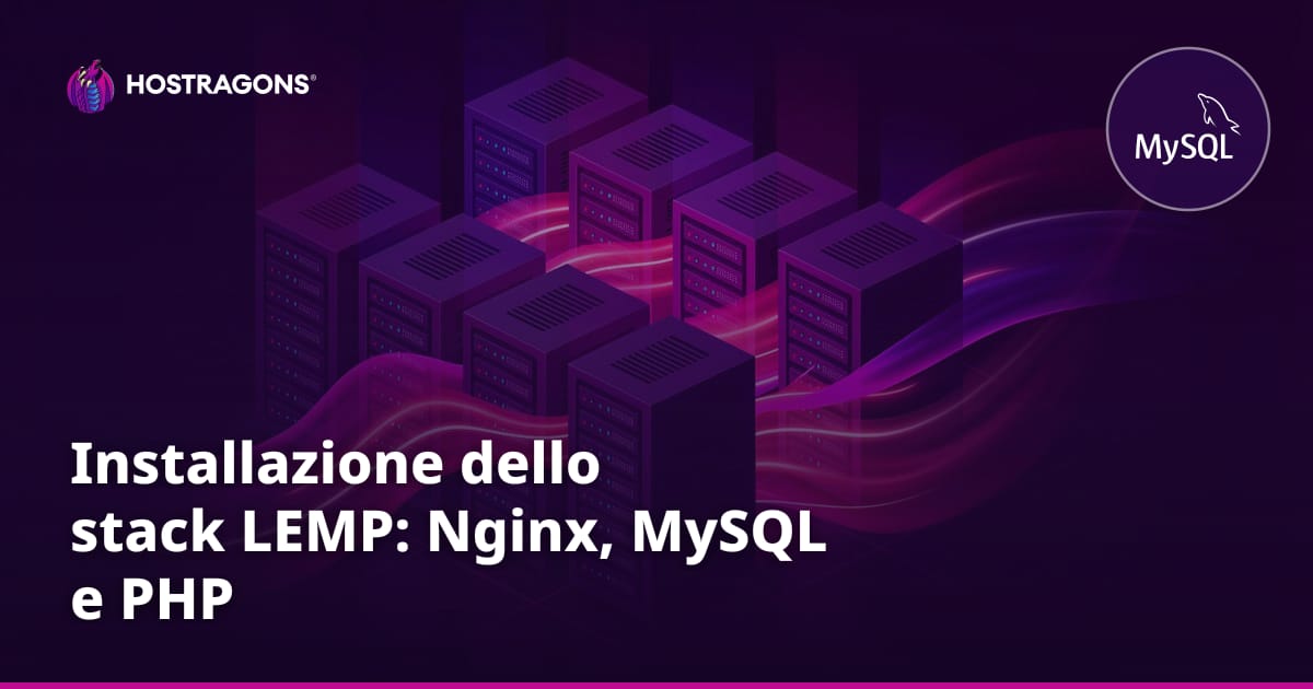 Installazione dello stack LEMP: Nginx, MySQL e PHP