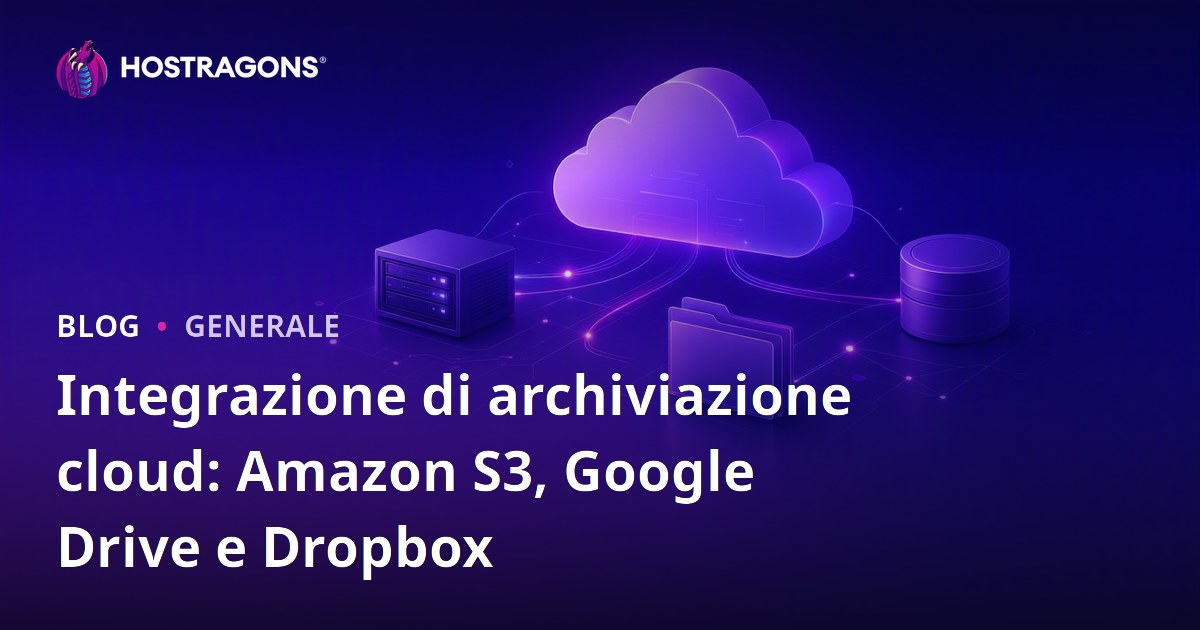 Integrazione di archiviazione cloud: Amazon S3, Google Drive e Dropbox