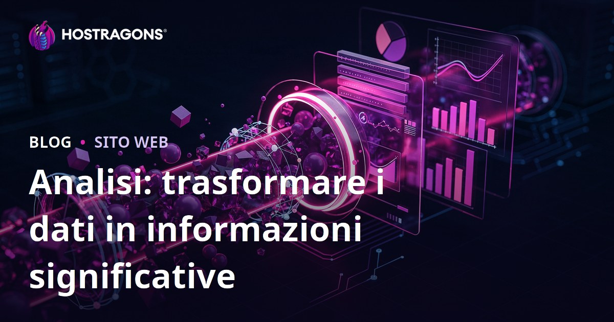 Analisi: trasformare i dati in informazioni significative