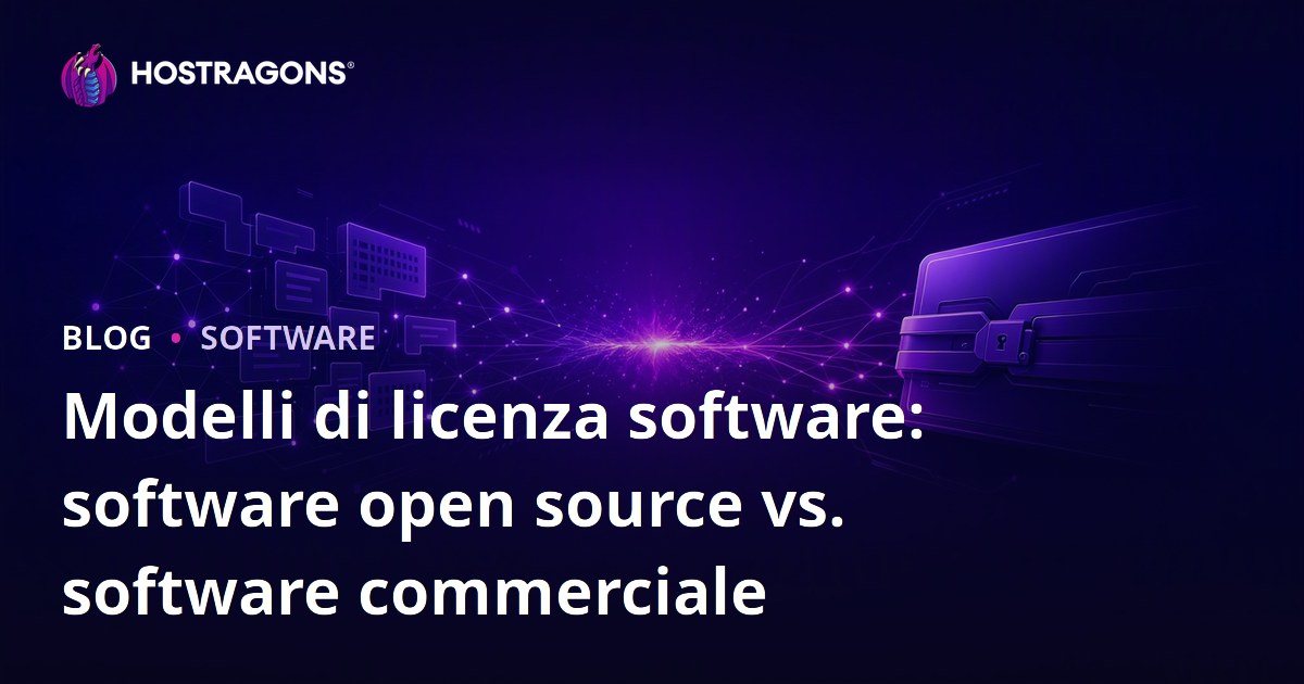 Modelli di licenza software: software open source vs. software commerciale