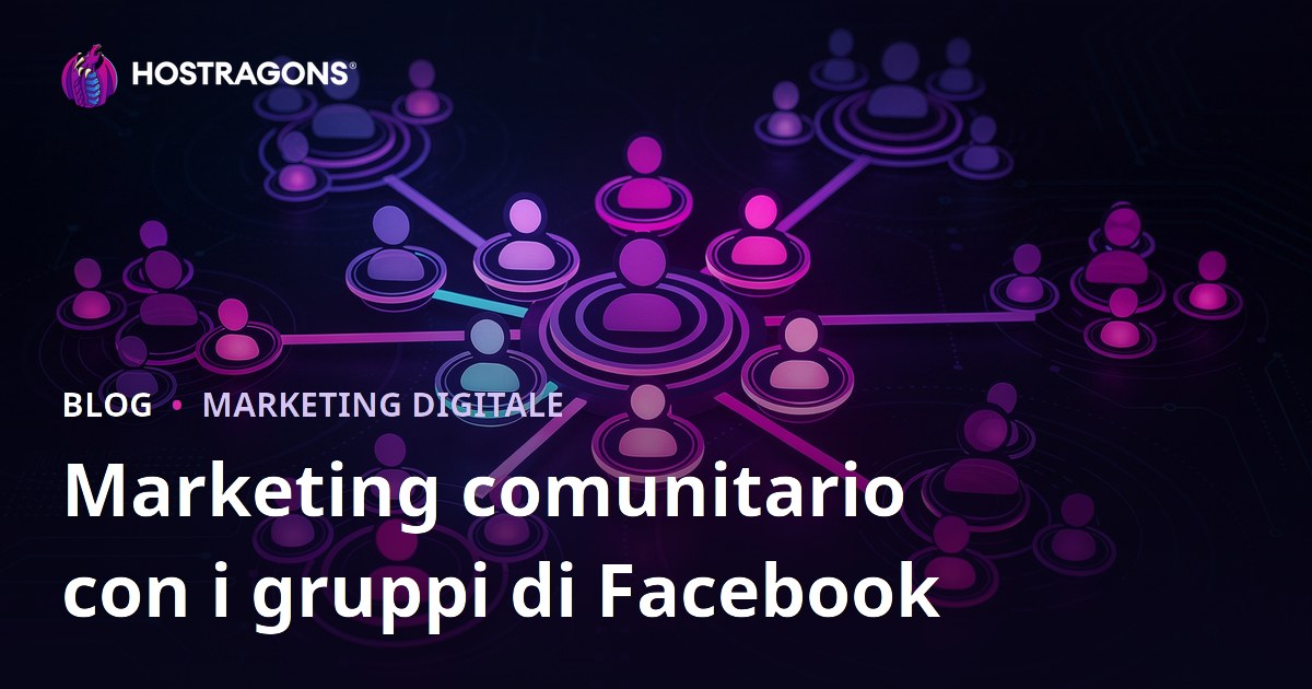 Marketing comunitario con i gruppi di Facebook