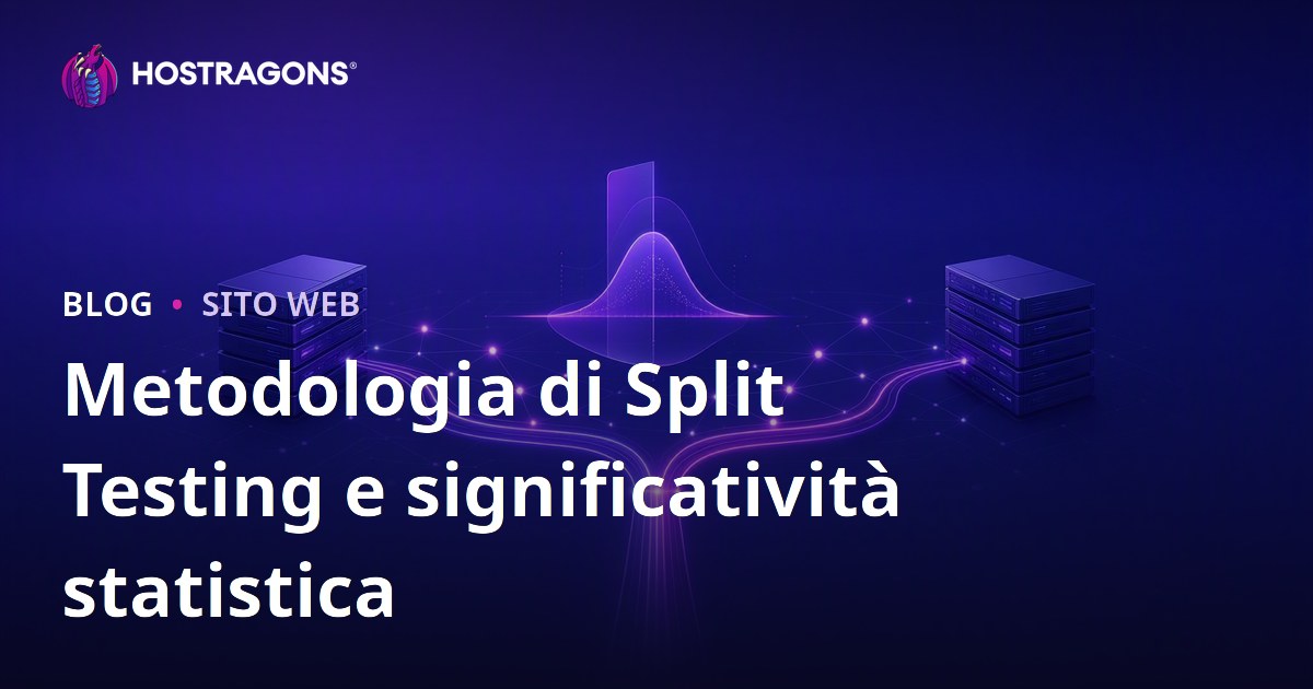 Metodologia di Split Testing e significatività statistica