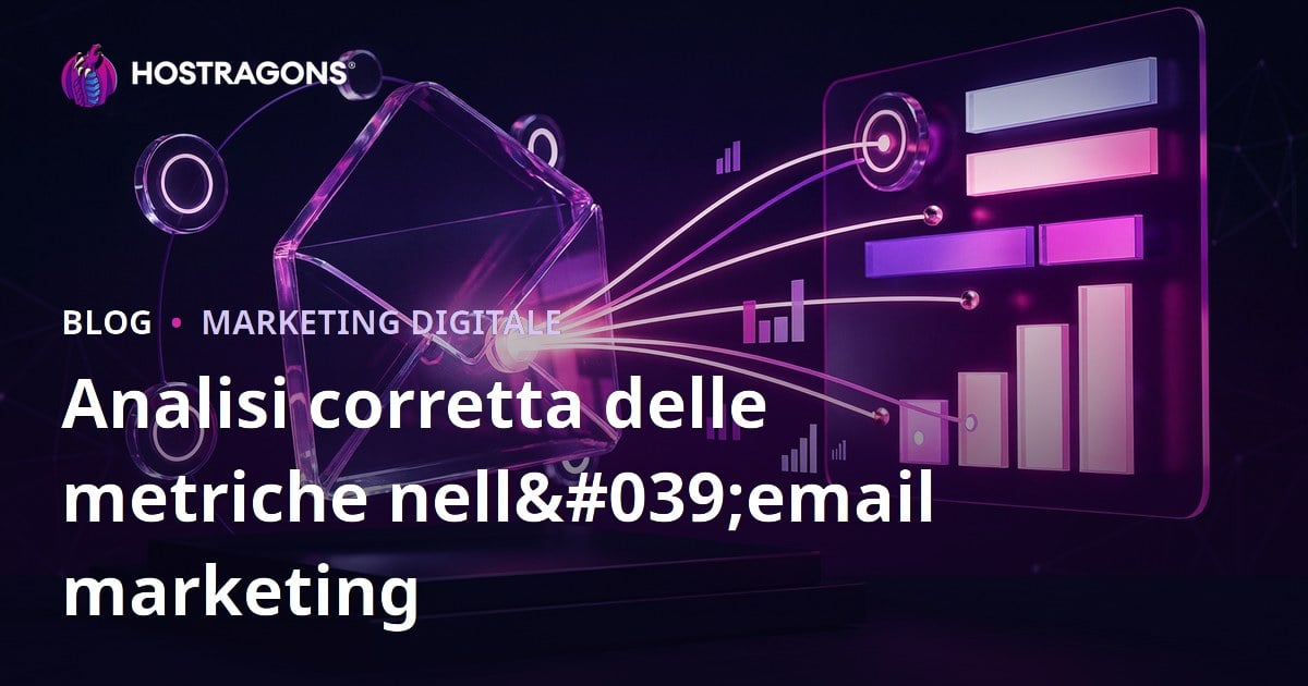 Analisi corretta delle metriche nell'email marketing