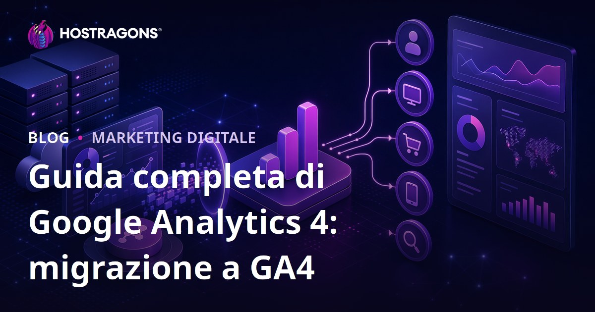 Guida completa di Google Analytics 4: migrazione a GA4
