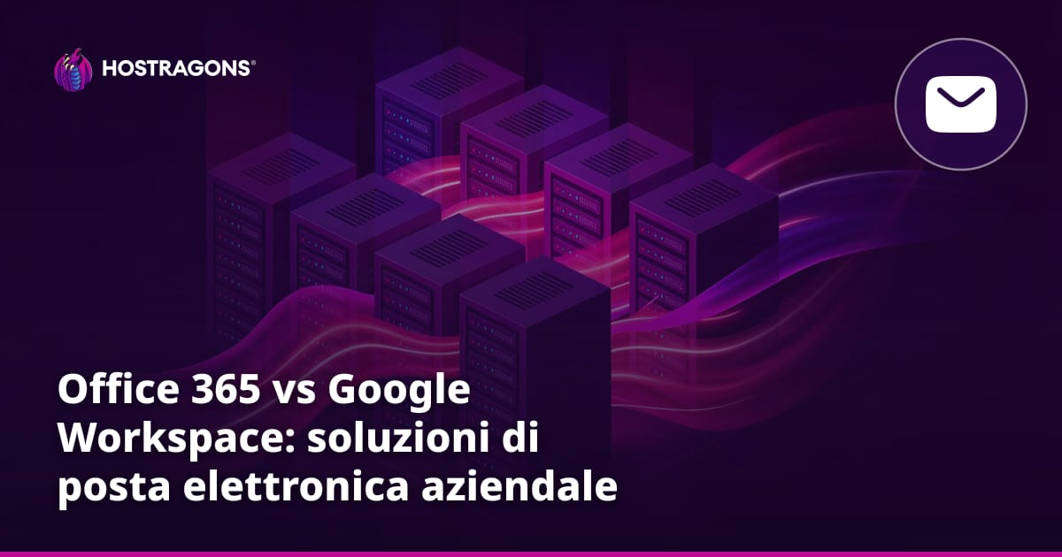 Office 365 vs Google Workspace: soluzioni di posta elettronica aziendale