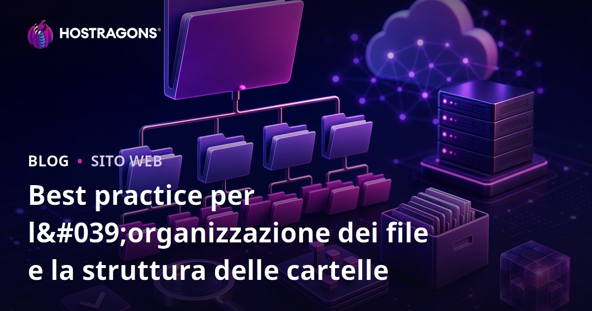 Best practice per l'organizzazione dei file e la struttura delle cartelle