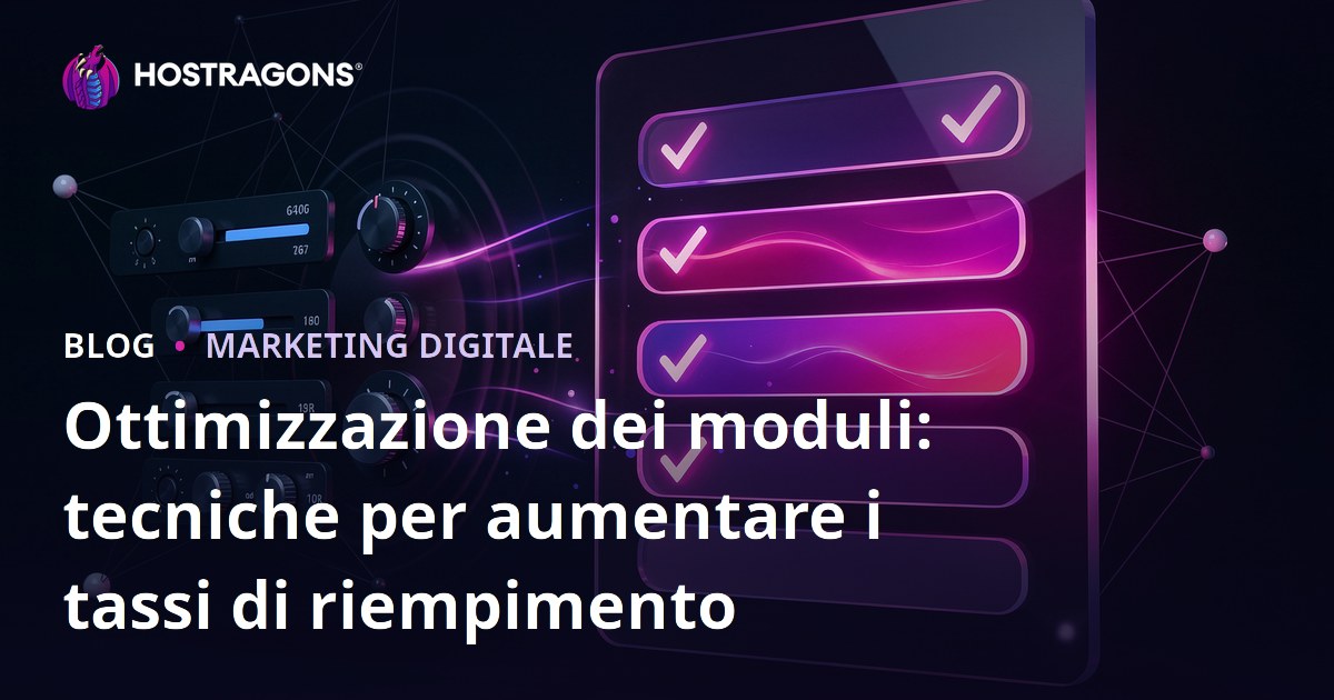 Ottimizzazione dei moduli: tecniche per aumentare i tassi di riempimento